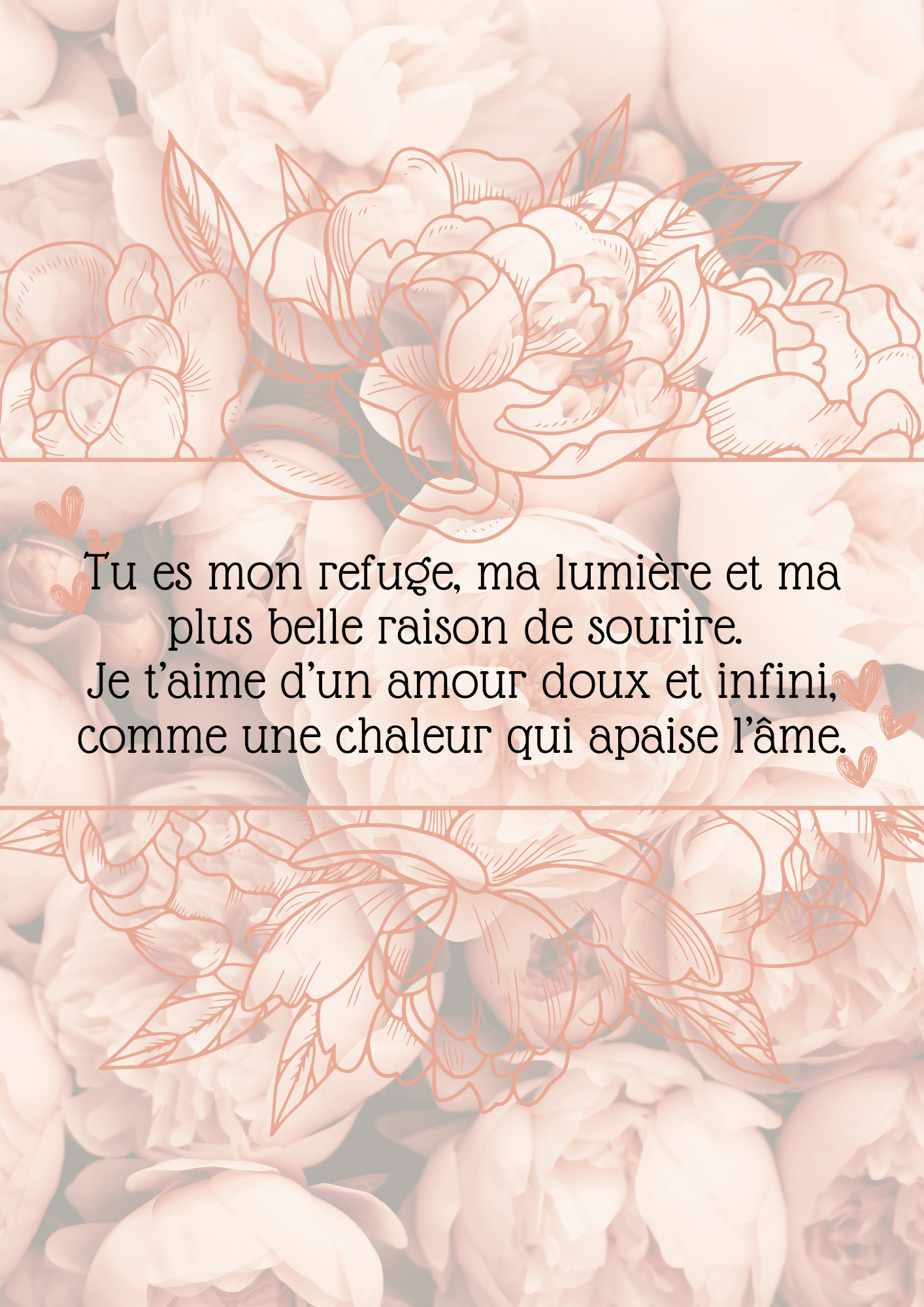 carte avec des pivoines : tu es mon refuge, ma lumière et ma plus belle raison de sourire. Je t'aime d'un amour doux et infini comme une chaleur qui apaise l'âme