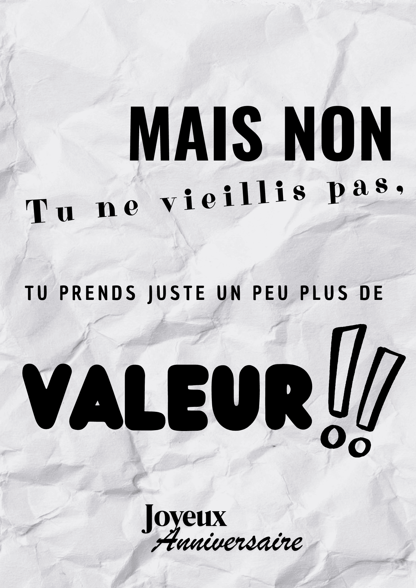 carte sur fond de papier froissé avec écrit "Mais non tu ne vieillis pas, tu prends juste un peu plus de valeur! joyeux anniversaire"