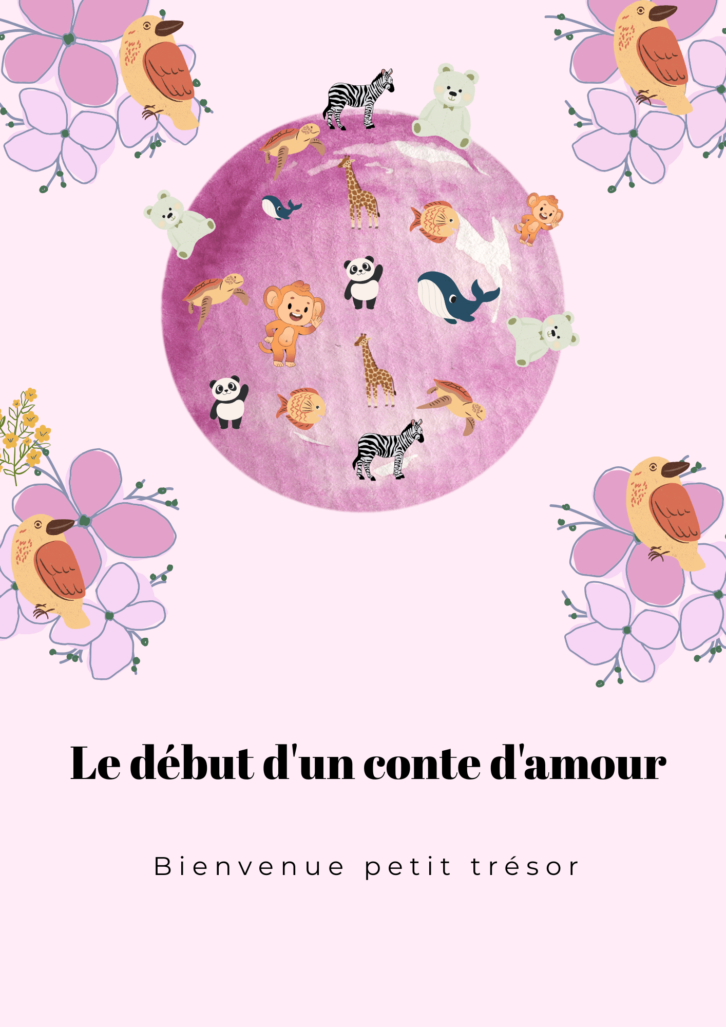 carte rose avec plein d'illustrations de petits animaux avec des fleurs et comme message : le début d'un conte d'amour, bienvenue petit trésor. 