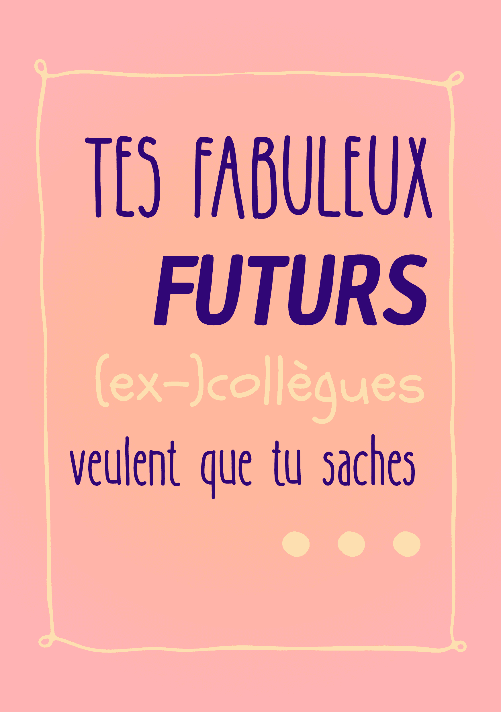 Carte pot de départ de tes fabuleux "futurs" ex collègues